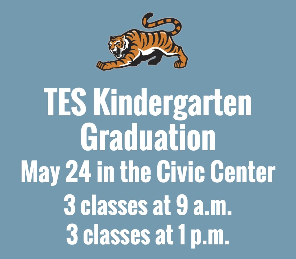 TES kindergarten graduation May 24 in the Civic Center.