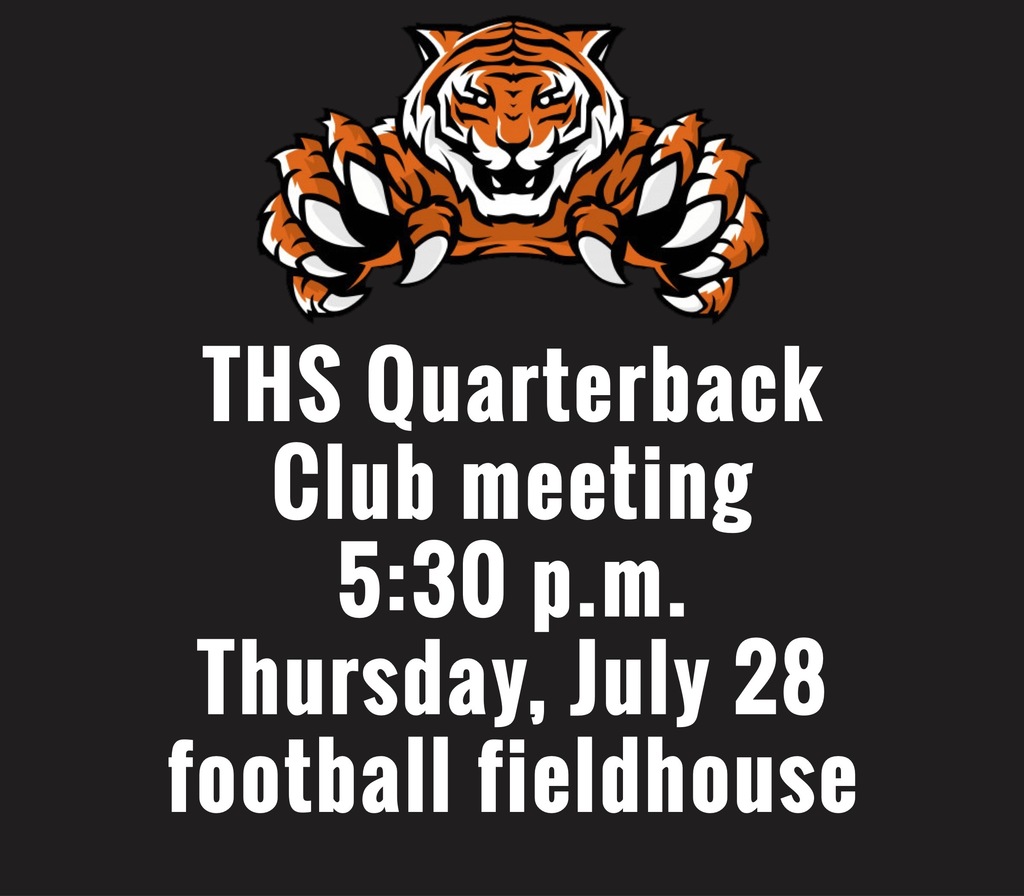 THS Quarterback Club meeting, 5:30 p.m. on July 28 in the football fieldhouse.