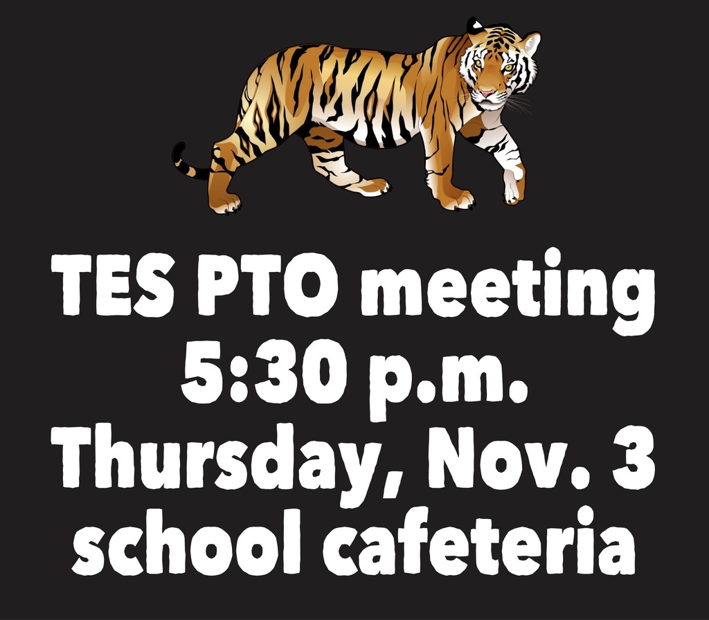 TES PTO meeting at 5:30 p.m. on Nov. 3 in the school cafeteria