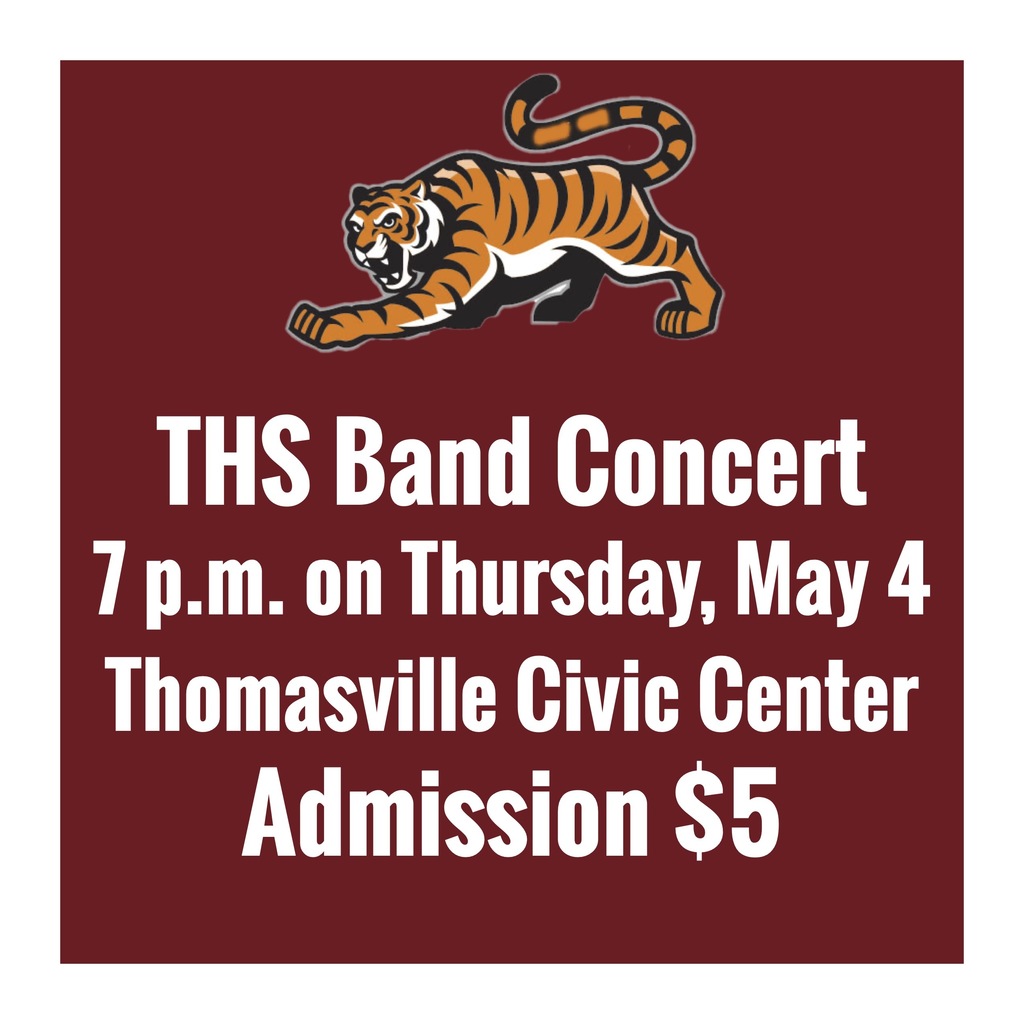 The THS Band Concert will be held at 7 p.m. on Thursday, May 4 in the Thomasville Civic Center. Admission is $5.