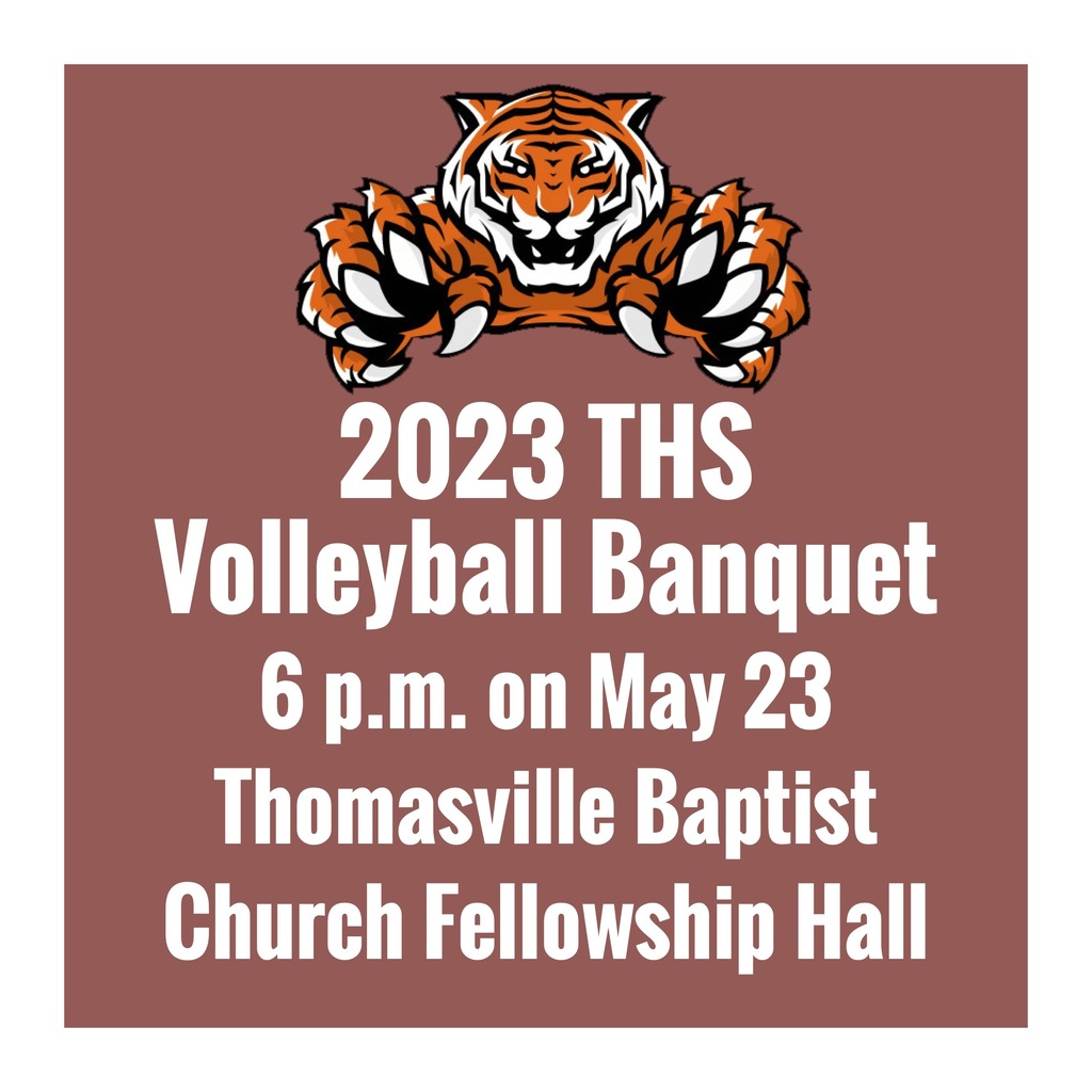 The 2023 THS Volleyball Banquet will be held at 6 p.m. on Tuesday, May 23 in the Thomasville Baptist Church Fellowship Hall.